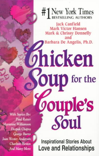 Chicken soup for the couple's soul : inspirational stories about love and relationships / Jack Canfield ... [et al.].