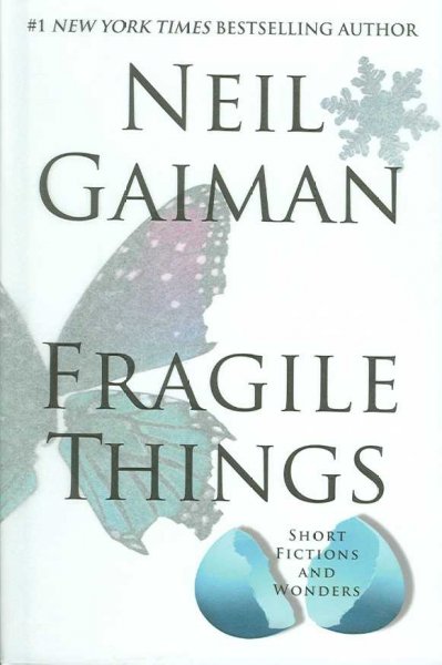 Fragile things : short fictions and wonders / Neil Gaiman.