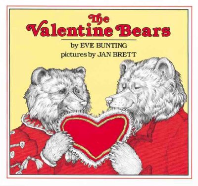 The Valentine bears [book] / by Eve Bunting ; pictures by Jan Brett.