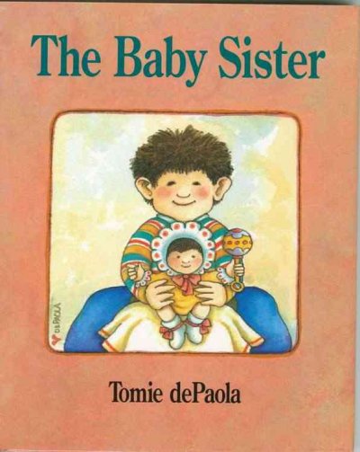 The baby sister / written and illustrated by Tomie dePaola.