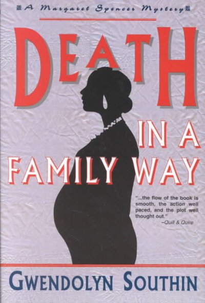 Death in a family way : a Margaret Spencer mystery novel / by Gwendolyn Southin.