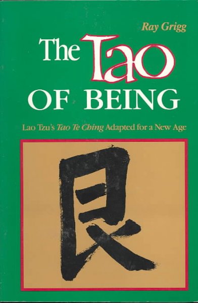 The Tao of being : a think and do workbook / by Ray Grigg.