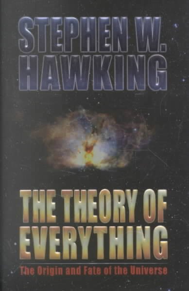 The theory of everything : the origin and fate of the universe / Stephen W. Hawking.