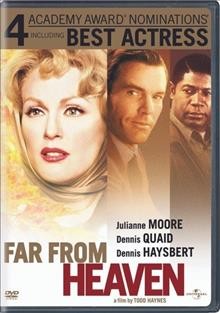 Far from heaven [videorecording] / Focus Features and Vulcan Productions present a Killer Films/John Wells/Section Eight production, a film by Todd Haynes ; produced by Jody Patton, Christine Vachon ; written and directed by Todd Haynes.