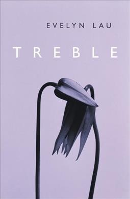 Treble / Evelyn Lau.
