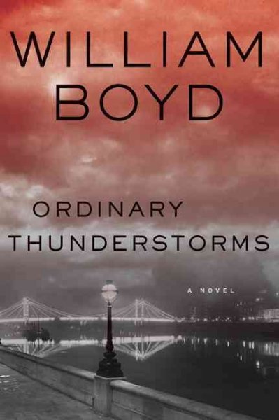 Ordinary thunderstorms / William Boyd.