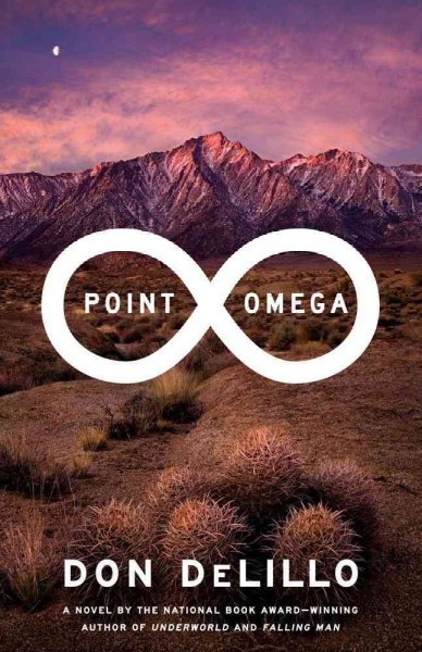 Point Omega : a novel / Don DeLillo.