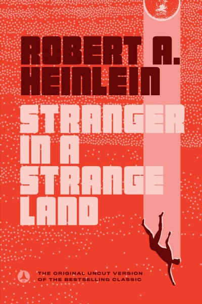 Stranger in a strange land / Robert A. Heinlein.