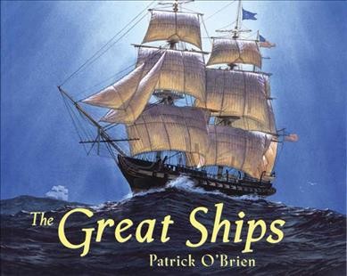 The great ships / Patrick O'Brien.