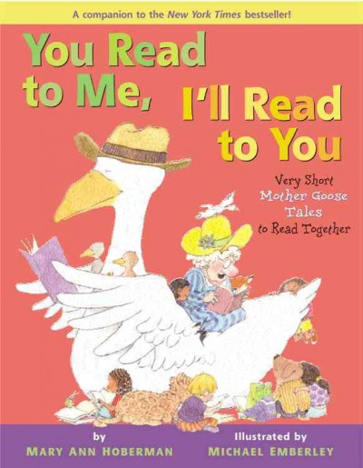 You read to me, I'll read to you : very short Mother Goose tales to read together / by Mary Ann Hoberman ; illustrated by Michael Emberley.