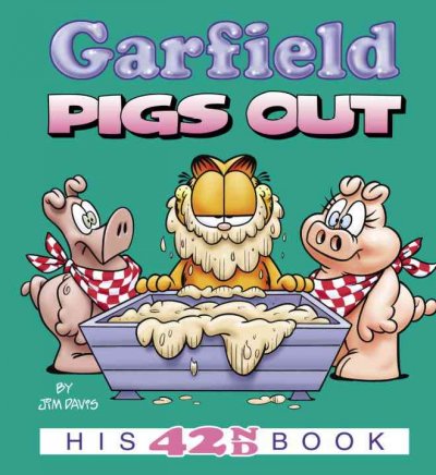 Garfield pigs out / by Jim Davis.
