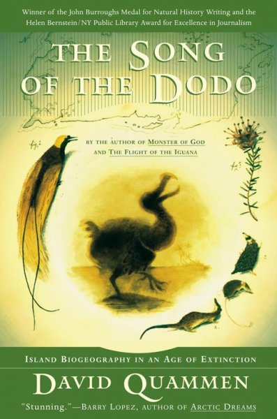 The song of the dodo : island biogeography in an age of extinctions / David Quammen ; maps by Kris Ellingsen.