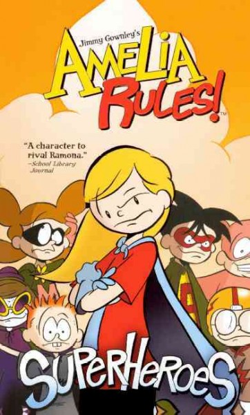 Amelia rules! [3], Superheroes / [Jimmy Gownley].
