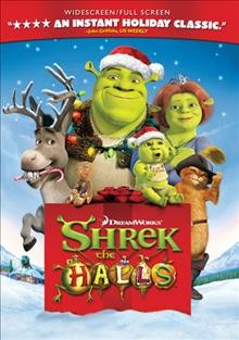 Shrek the halls [videorecording] / Dreamworks SKG presents a PDI/Dreamworks production ; screenplay by Gary Trousdale & Sean Bishop and Theresa Cullen & Bill Riling ; produced by Teresa Cheng and Gina Shay ; directed by Gary Trousdale.
