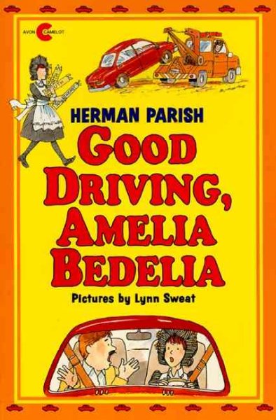 Good driving, Amelia Bedelia / by Herman Parish ; pictures by Lynn Sweat.