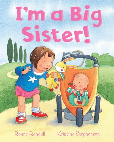 I'm a big sister! / written by Ronne Randall ; illustrated by Kristina Stephenson.