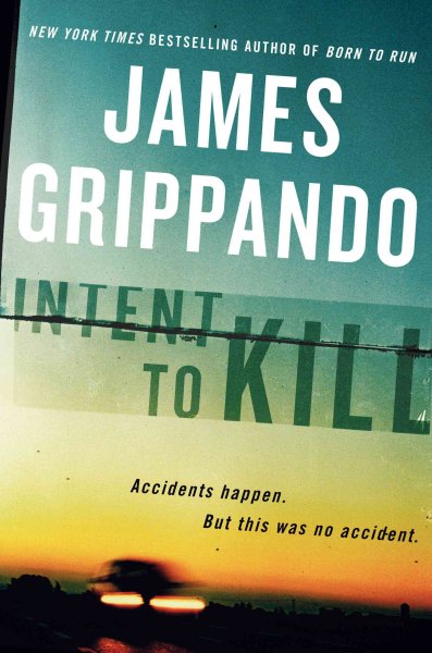 Intent to kill : a novel of suspense / by James Grippando.