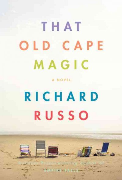 That old cape magic / Richard Russo.