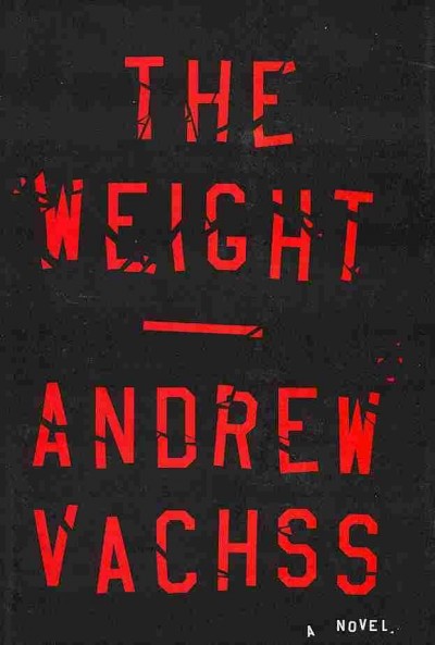 The weight / Andrew Vachss.