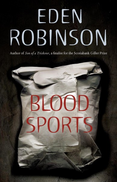 Blood sports / Eden Robinson.