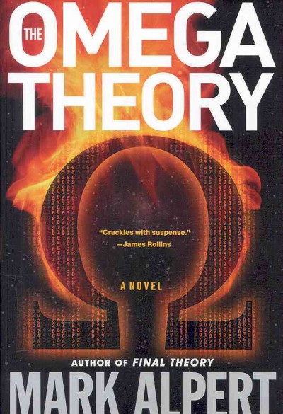 The omega theory : a novel / Mark Alpert.