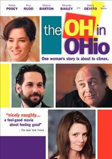 The Oh in Ohio [videorecording] / Cyan Pictures Releasing and Cold Iron Pictures present in association with the AV Club ; an Ambush Entertainment production ; produced by Amy Salko Robertson, Francey Grace & Miranda Bailey ; screenplay by Adam Wierzbianski ; directed by Billy Kent.