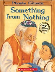 Something from nothing : adapted from a Jewish folktale / Phoebe Gilman.
