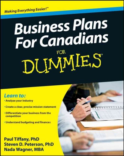 Business plans for Canadians for dummies / by Paul Tiffany, Steven D. Peterson, Nada Wagner.