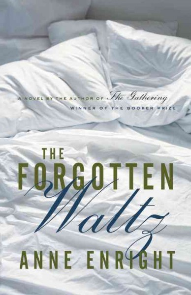 The forgotten waltz / Anne Enright.