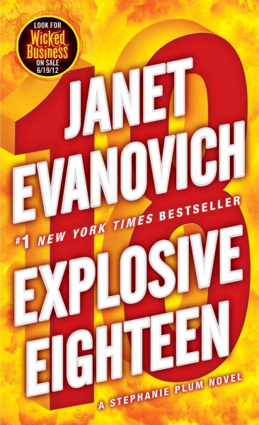 Explosive eighteen : a Stephanie Plum novel / Janet Evanovich.