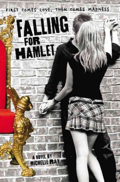 Falling for Hamlet : a novel / by Michelle Ray.