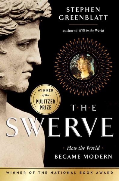 The swerve : how the world became modern / Stephen Greenblatt.