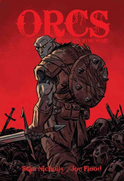 Orcs : forged for war / story by Stan Nicholls ; adapted and drawn by Joe Flood.