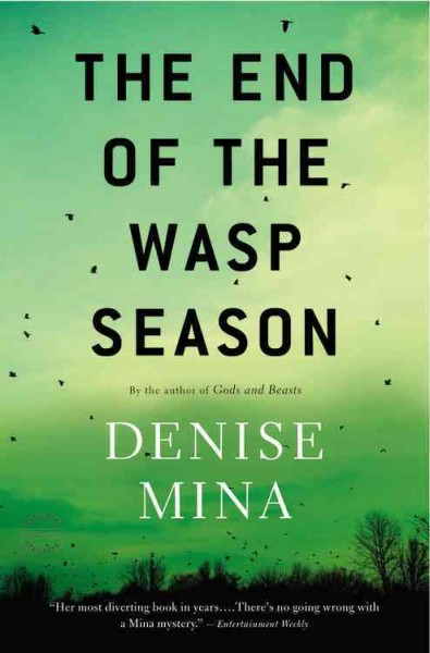 The end of the wasp season / Denise Mina.