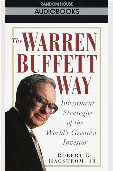 The Warren Buffett way [electronic resource] / Robert G. Hagstrom.