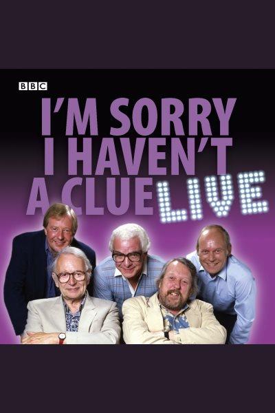 I'm sorry I haven't a clue live [electronic resource].