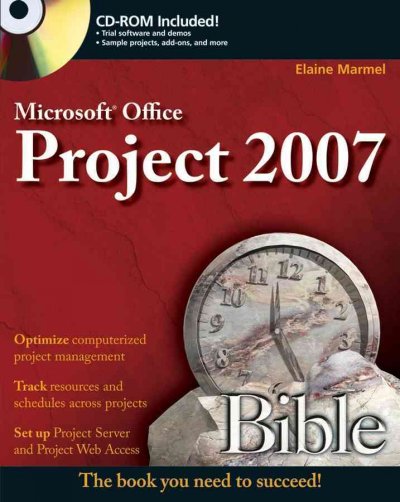 Microsoft Project 2007 bible [electronic resource] / Elaine Marmel.