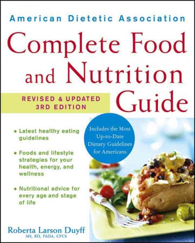 American Dietetic Association complete food and nutrition guide [electronic resource] / Roberta Larson Duyff.