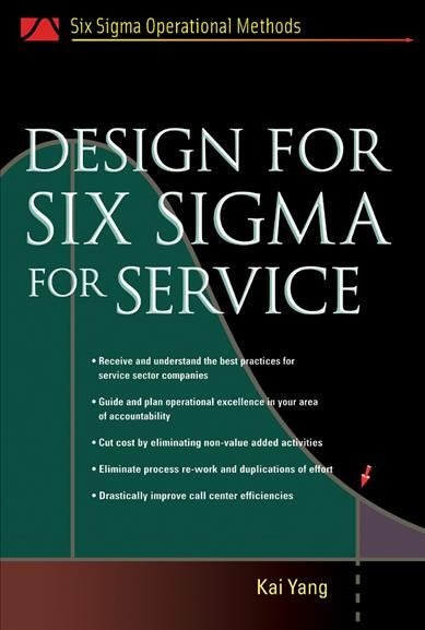 Design for six sigma for service [electronic resource] / Kai Yang.