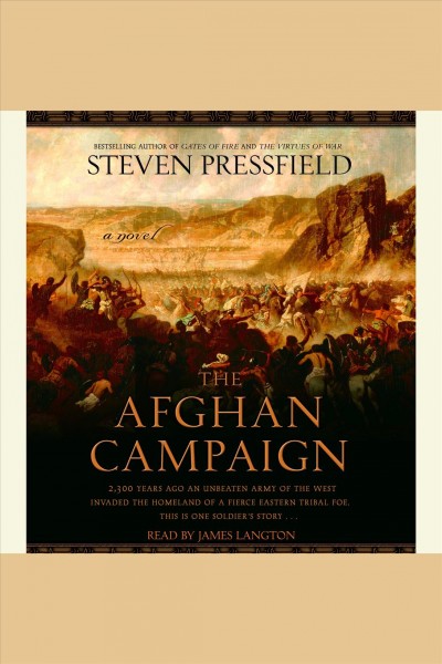 The Afghan campaign [electronic resource] : a novel / Steven Pressfield.
