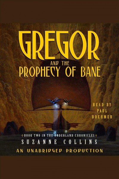 Gregor and the prophecy of Bane [electronic resource] / Suzanne Collins.