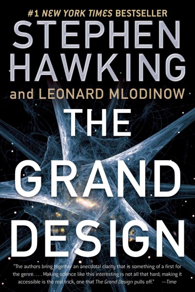 The grand design [electronic resource] / Stephen Hawking and Leonard Mlodinow.