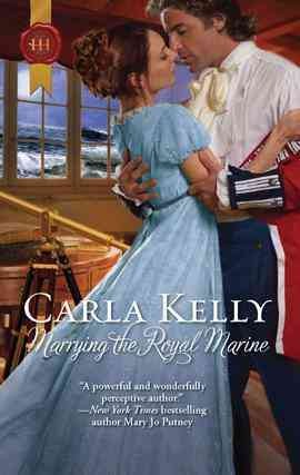 Marrying the royal marine [electronic resource] / Carla Kelly.