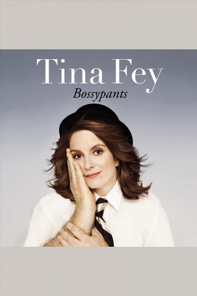 Bossypants [electronic resource] / Tina Fey.
