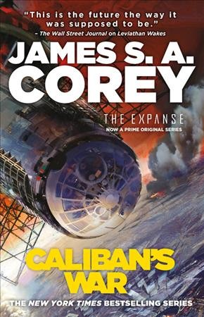 Caliban's war / The Expanse / Book 2 / James S. A. Corey.