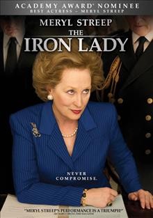 The iron lady [videorecording]. the Weinstein Company ... [et al.] present with the participation of Canal+ and Cine+ in association with Goldcrest Film Production LLP ; a DJ Films production ; directed by Phyllida Lloyd ; screenplay by Abi Morgan ; produced by Damian Jones.