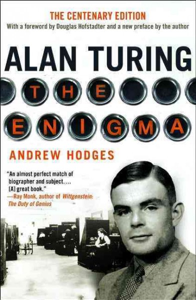 Alan turing : the enigma / Andrew Hodges.