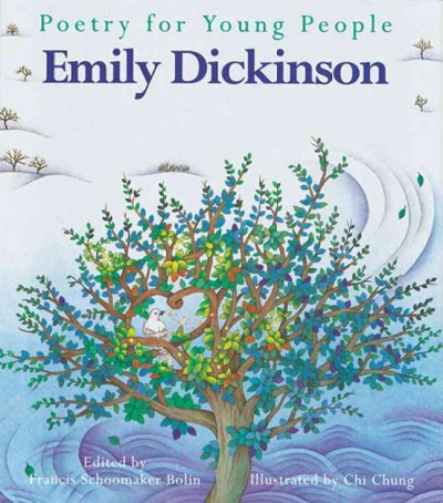 Emily Dickinson / edited by Frances S. Bolin ; illustrated by Chi Chung