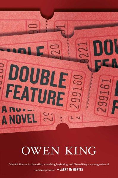 Double feature : a novel / Owen King.