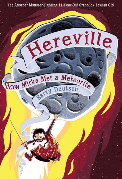 Hereville : how Mirka met a meteorite / Barry Deutsch ; colors by Jake Richmond.